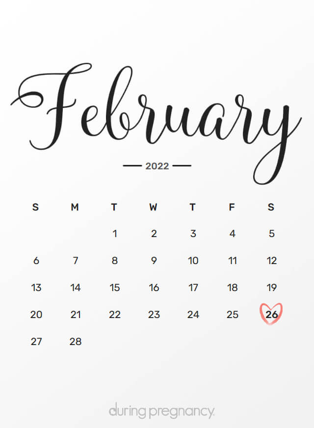 Your Due Date: February 26, 2022 | During Pregnancy