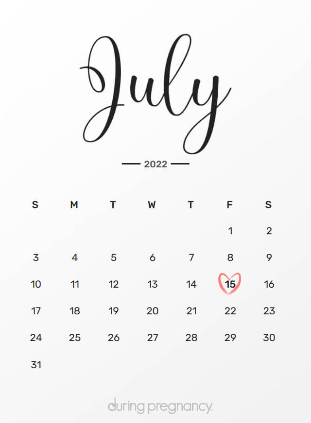 July 8 2022 Calendar Your Due Date: July 15, 2022 | During Pregnancy