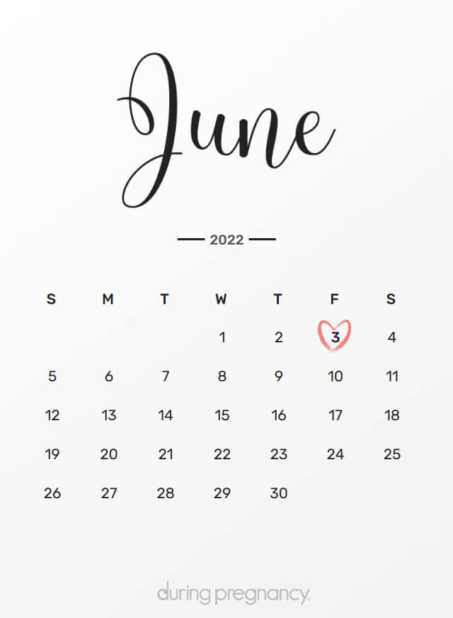 Your Due Date June 3, 2022 During Pregnancy