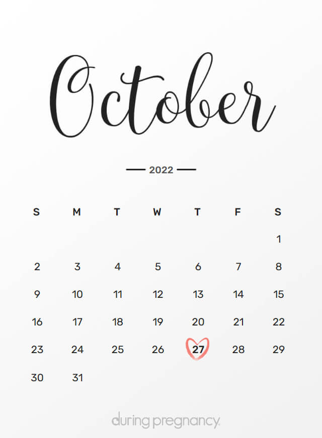 October 27 2022 Calendar Your Due Date: October 27, 2022 | During Pregnancy