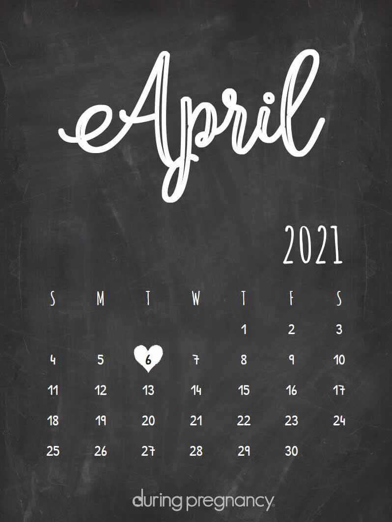How Far Along Am I If My Due Date Is April 6 2021 calendar april 8th 2021